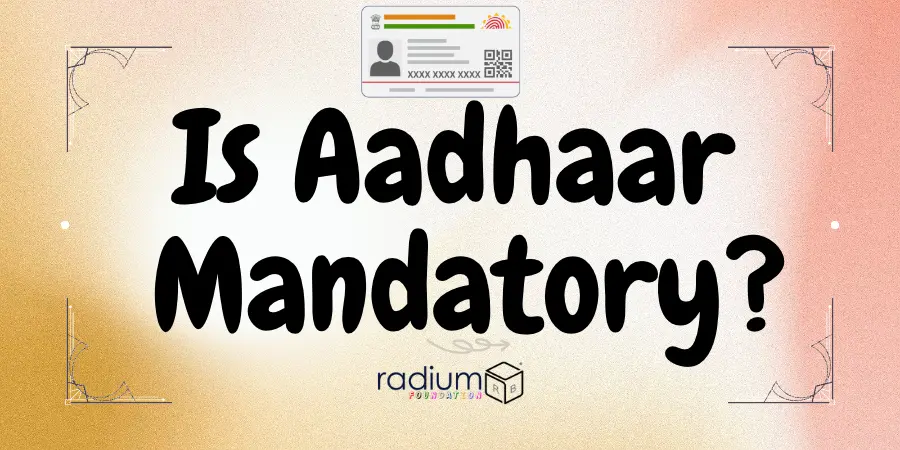 Aadhaar is not Mandatory