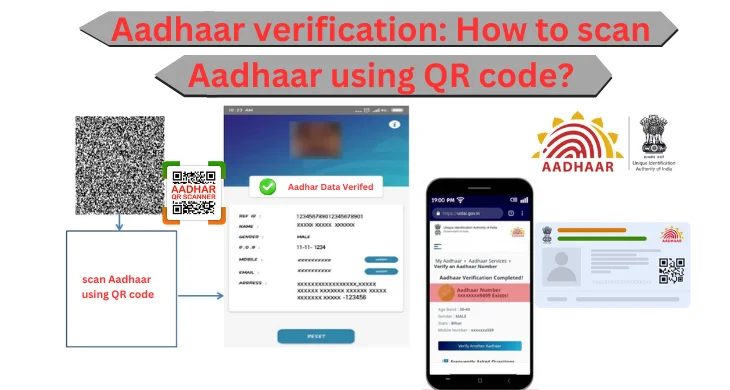 Aadhaar verification How to scan Aadhaar using QR code