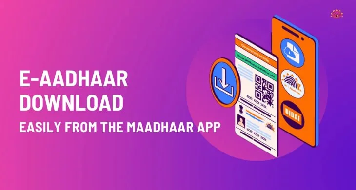 E-Aadhaar: Easily Downloaded from the mAadhaar App