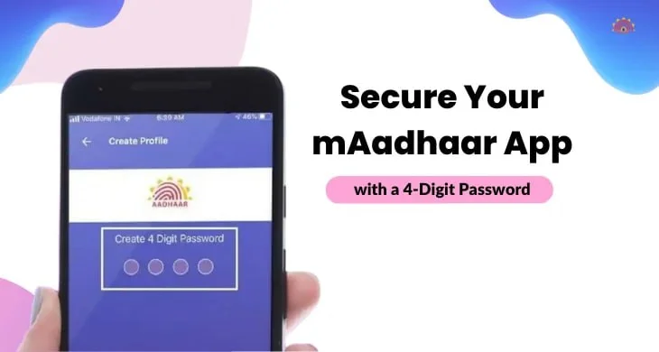 Secure Your mAadhaar App with a 4-Digit Password