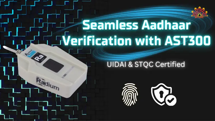 Aadhaar Verification with AST 300